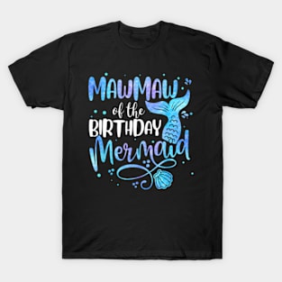 Mawmaw Of The Birthday Mermaid Family Matching Party Squad T-Shirt